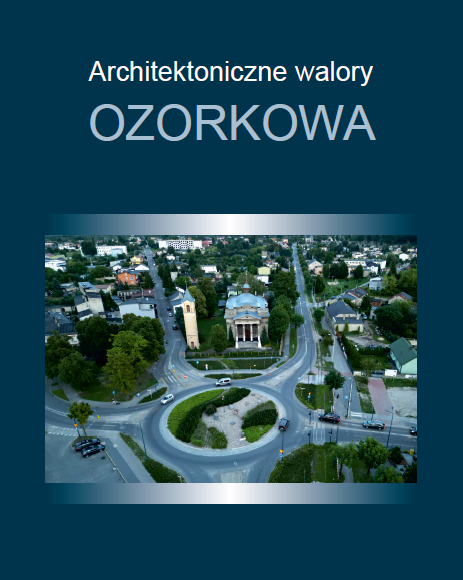 Zdjęcie do Architektoniczne walory Ozorkowa&quot; są już dostępne w bibliotece...